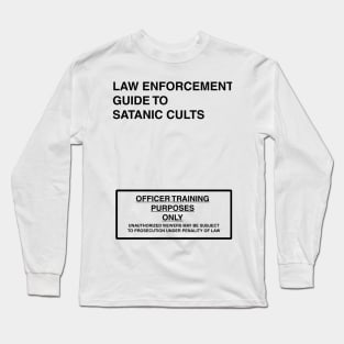 LAW ENFORCEMENT GUIDE FOR SATANIC CULTS Long Sleeve T-Shirt